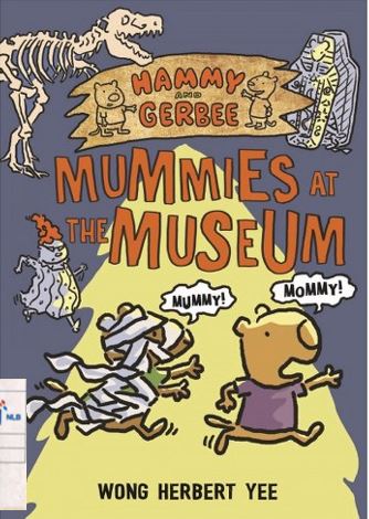 Mummies at the Museum (Hammy and Gerbee)